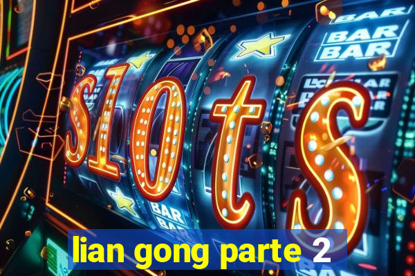 lian gong parte 2